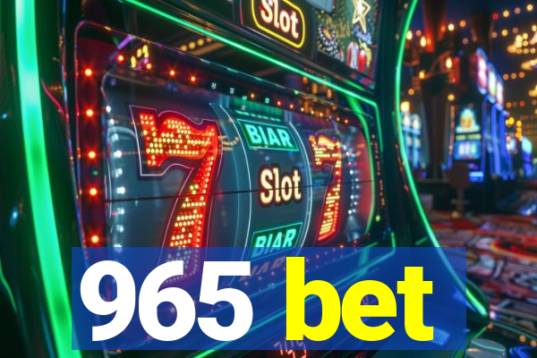 965 bet